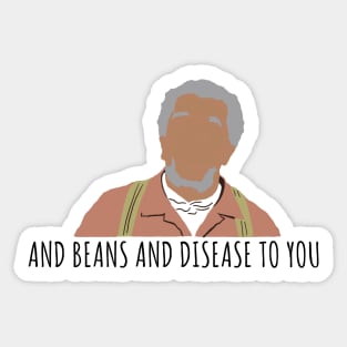 Beans and Disease to You Sticker